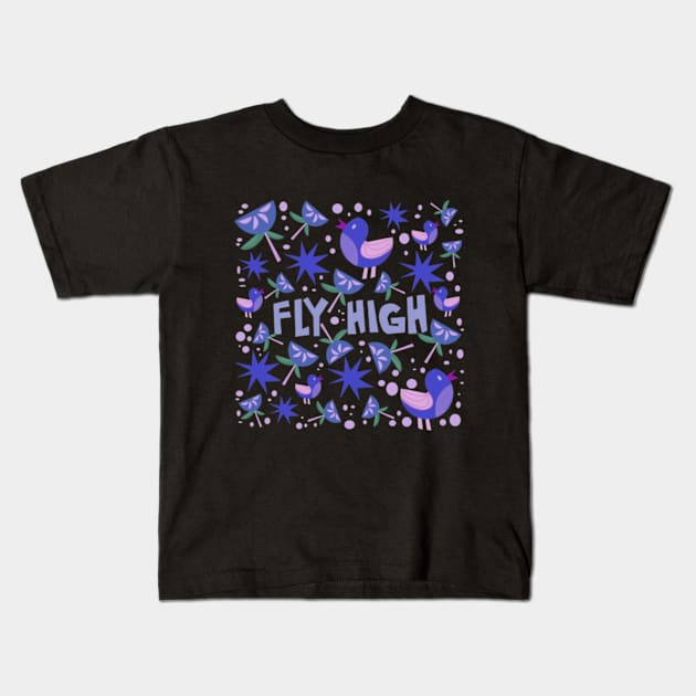 Quotes Fly High Kids T-Shirt by nixsasa